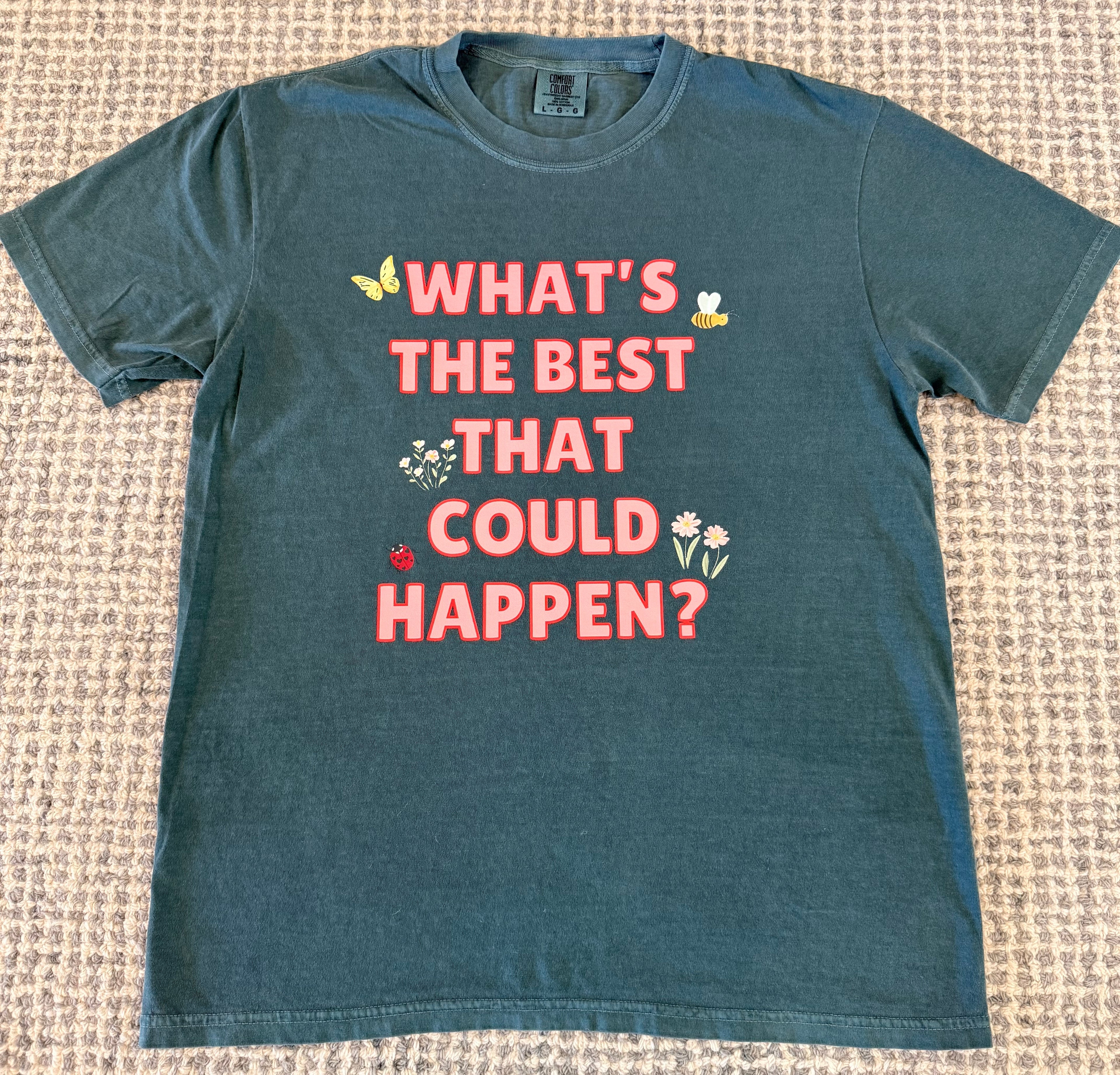 What's The Best That Could Happen Tee (PREORDER)