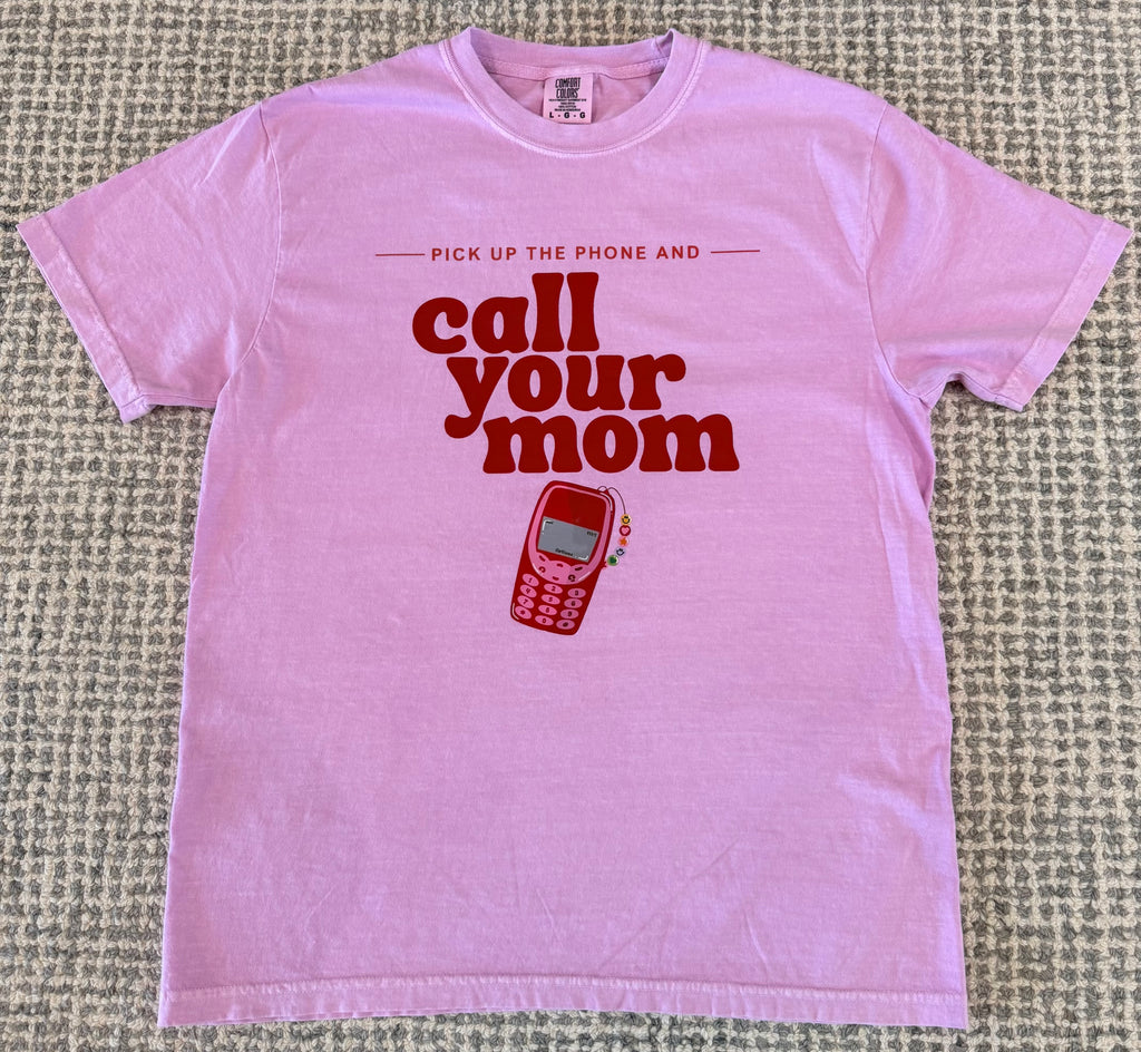 Call Your Mom Tee (PREORDER)